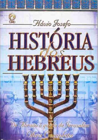 Flávio Josefo - História dos Hebreus-Obra Completa