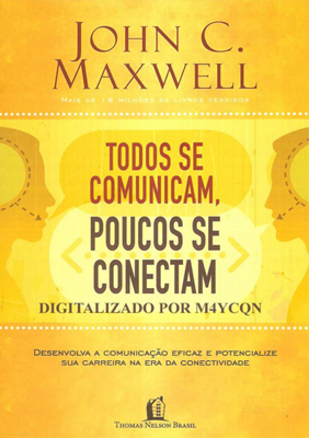 TODOS SE COMUNICAM, POUCOS SE CONECTAM - John C. Maxwell