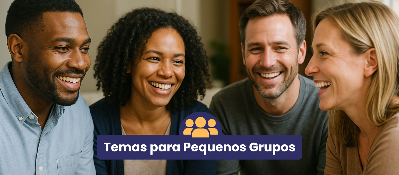 Temas para Pequenos Grupos